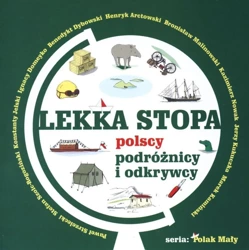 Lekka stopa. Polscy podróżnicy i odkrywcy - Anna Bieganek