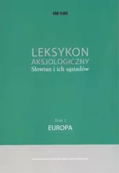 Leksykon aksjologiczny Słowian i... t. 2 Europa - Wojciech Chlebda