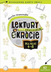 Lektury w teleGRAFICZNYM skrócie dla klas 4-6 - Monika Iwanowska