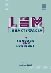 Lem reaktywacja. Kongres Lemologiczny - Stanisław Bereś