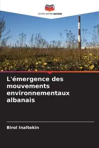 L'émergence des mouvements environnementaux albanais - Inaltekin Birol