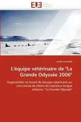 L''équipe vétérinaire de "la grande odyssée 2006" - OUMEHDI-e