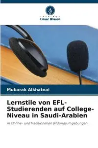 Lernstile von EFL-Studierenden auf College-Niveau in Saudi-Arabien - Alkhatnai Mubarak