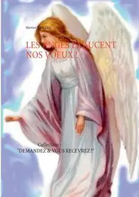 Les Anges exaucent nos voeux ! - Martine Ménard