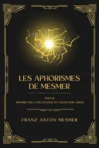 Les Aphorismes de Mesmer - Mesmer Franz-Anton