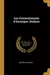 Les Conventionnels d'Auvergne. Dulaure - Boudet Marcellin