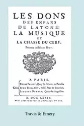 Les Dons des Enfans de Latone.  La Musique et la Chase du Cerf. (Facsimile 1734) - Jean Serré de Rieux