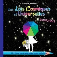 Les Lois Cosmiques et Universelles à colorier - Leconte Pascale