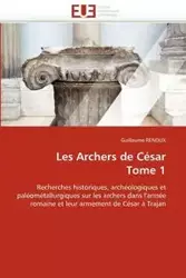 Les archers de césar tome 1 - RENOUX-G