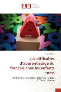 Les difficultés d'apprentissage du français chez les enfants roms - Sebök Ferenc