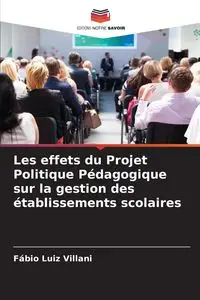 Les effets du Projet Politique Pédagogique sur la gestion des établissements scolaires - Villani Fábio Luiz