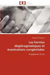 Les hernies diaphragmatiques et éventrations congénitales - EL ATAOUNA-K