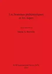 Les hommes préhistoriques et les Alpes - Maria Borrello  A.