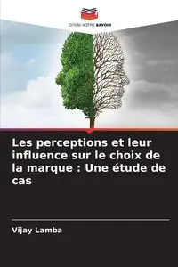 Les perceptions et leur influence sur le choix de la marque - Lamba Vijay