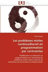 Les problèmes mixtes continu/discret en programmation par contraintes - BERGER-N