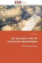 Les syncopes chez les carnivores domestiques - MARTIN-A