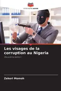 Les visages de la corruption au Nigeria - Momoh Zekeri