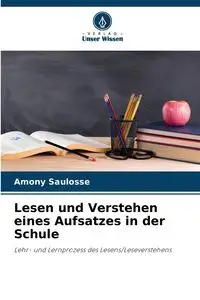 Lesen und Verstehen eines Aufsatzes in der Schule - Saulosse Amony