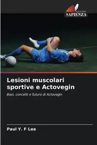 Lesioni muscolari sportive e Actovegin - Lee Paul Y. F