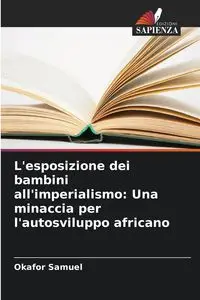 L'esposizione dei bambini all'imperialismo - Samuel Okafor