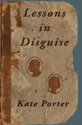 Lessons in Disguise - Porter Kate