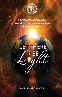 Let There Be Light - MacKenzie David S.