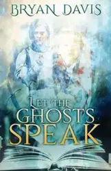 Let the Ghosts Speak - Davis Bryan