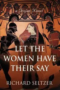 Let the Women Have Their Say - Richard Seltzer