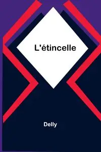 L'étincelle - Delly