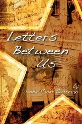 Letters Between Us - Linda Overman Rader