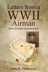 Letters from a WWII Airman - Dale K. Hathaway