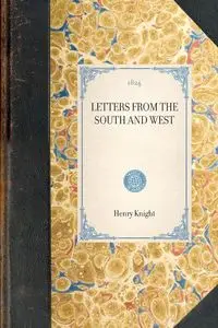 Letters from the South and West - Henry Knight