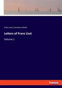 Letters of Franz Liszt - Liszt Franz