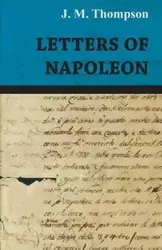 Letters of Napoleon - Thompson J. M.