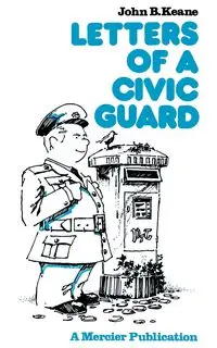 Letters of a Civic Guard - John B. Keane