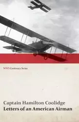 Letters of an American Airman (WWI Centenary Series) - Coolidge Captain Hamilton