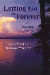 Letting Go of Forever - Jim Rule Rule