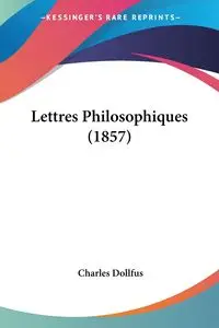 Lettres Philosophiques (1857) - Charles Dollfus