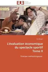L'évaluation économique du spectacle sportif  tome ii - BARGET-E