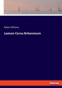 Lexicon Cornu Britannicum - Williams Robert