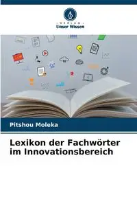 Lexikon der Fachwörter im Innovationsbereich - Moleka Pitshou