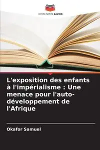 L'exposition des enfants à l'impérialisme - Samuel Okafor