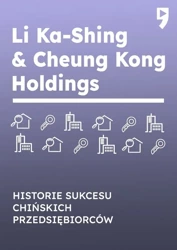 Li Ka-Shing & Cheung Kong Holdings. Historie sukcesu chińskich przedsiębiorców - Yan Qicheng