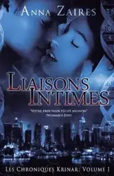 Liaisons Intimes (Les Chroniques Krinar - Anna Zaires