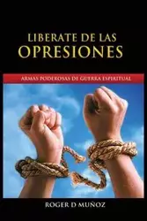 Liberate de Las Opresiones - Roger Muñoz Caballero  Dejesus