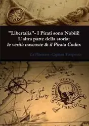 "Libertalia" - I Pirati sono Nobili! L'altra parte della storia - Capitan Tempesta La Piratessa