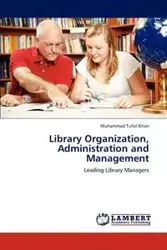 Library Organization, Administration and Management - Muhammad Tufail Khan .