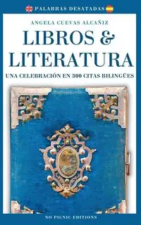 Libros & Literatura. Una Celebración en 300 Citas Bilingües - Angela Alcañiz Cuevas