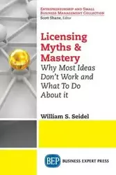 Licensing Myths & Mastery - William S. Seidel