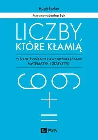 Liczby które kłamią - Hugh Barker